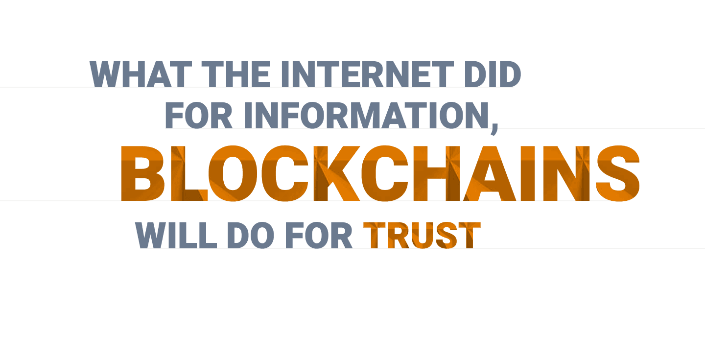 mainbanner1: what the internet did for knowledge, blockchains will do for trust